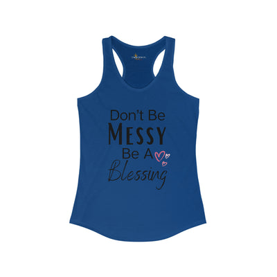 Don't Be Messy Be A Blessing Women Tank Top