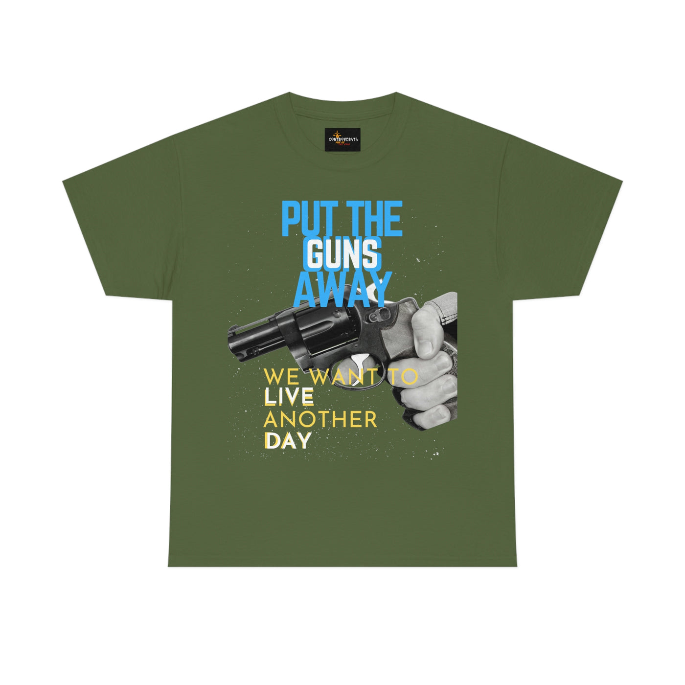 Put The Guns Away We want to Live Another Day Tee