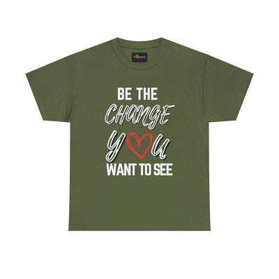 Be the Change You Want To See T-Shirt