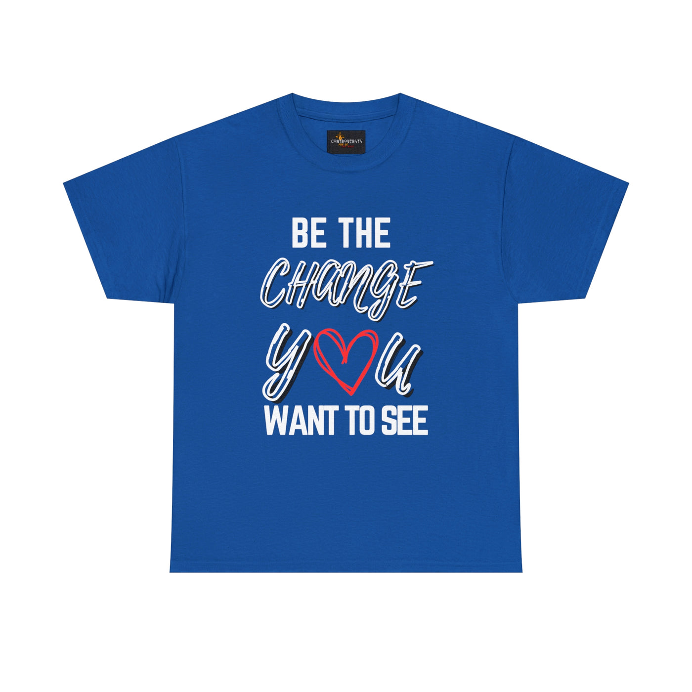 Be the Change You Want To See T-Shirt