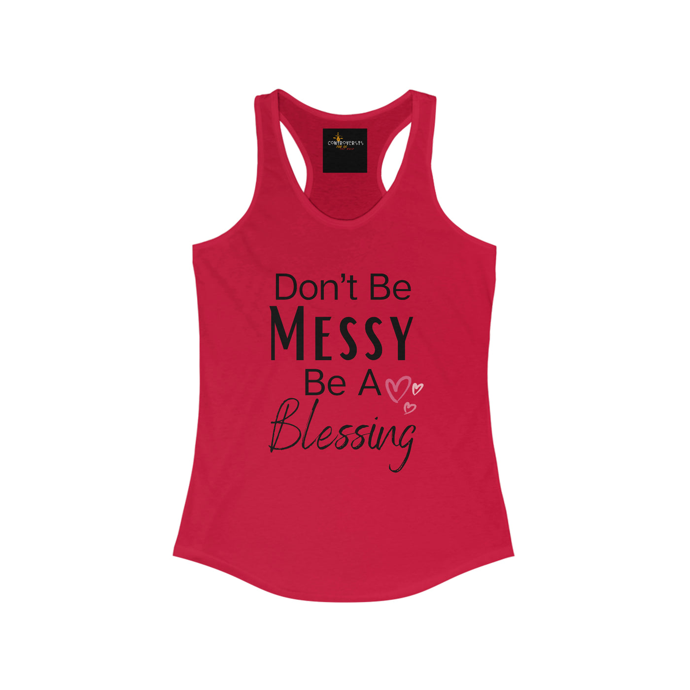 Don't Be Messy Be A Blessing Women Tank Top