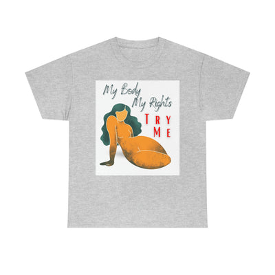 My Body My Rights TRY ME Tee