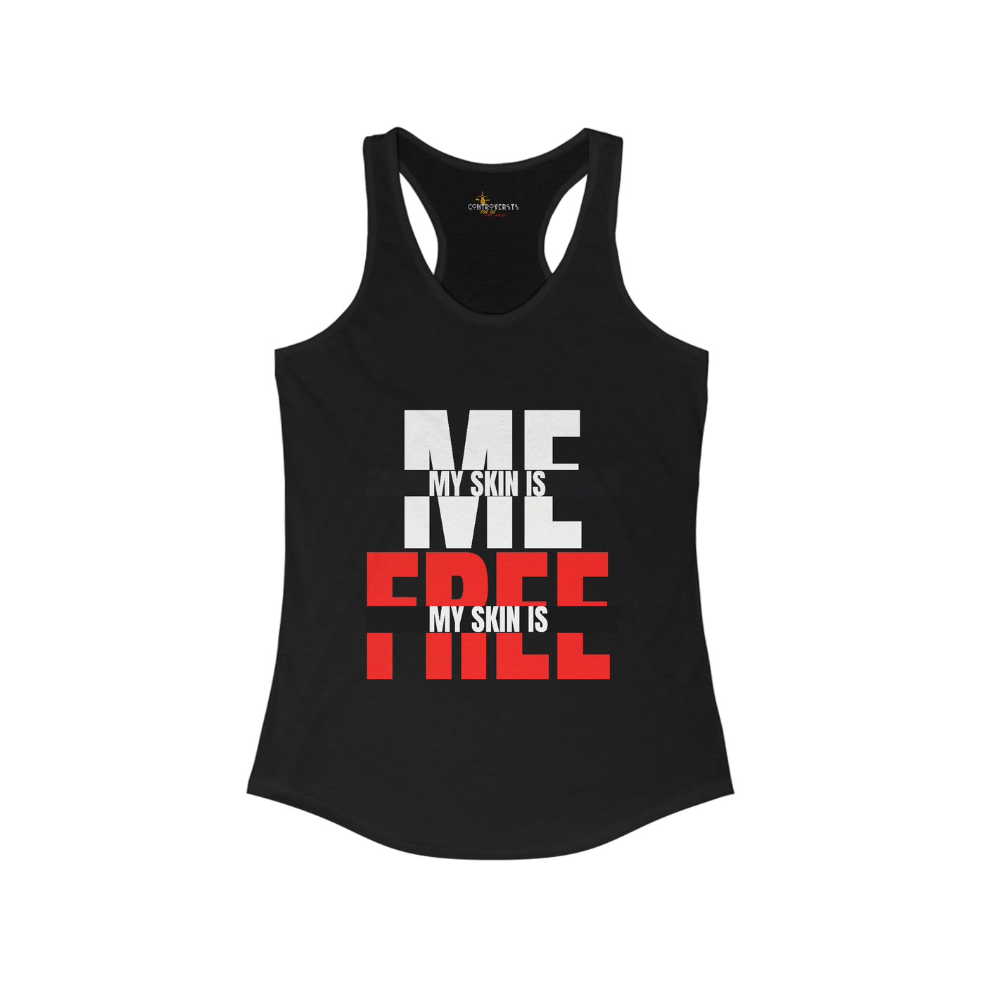 My Skin Is Me My Skin Is Free Womens Tank Top