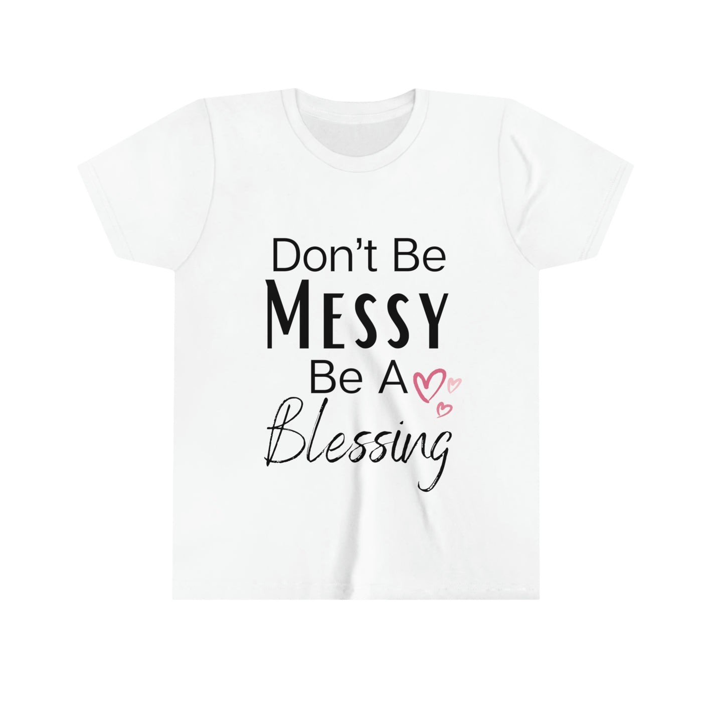 Don't Be Messy be a Blessing Kid Tee