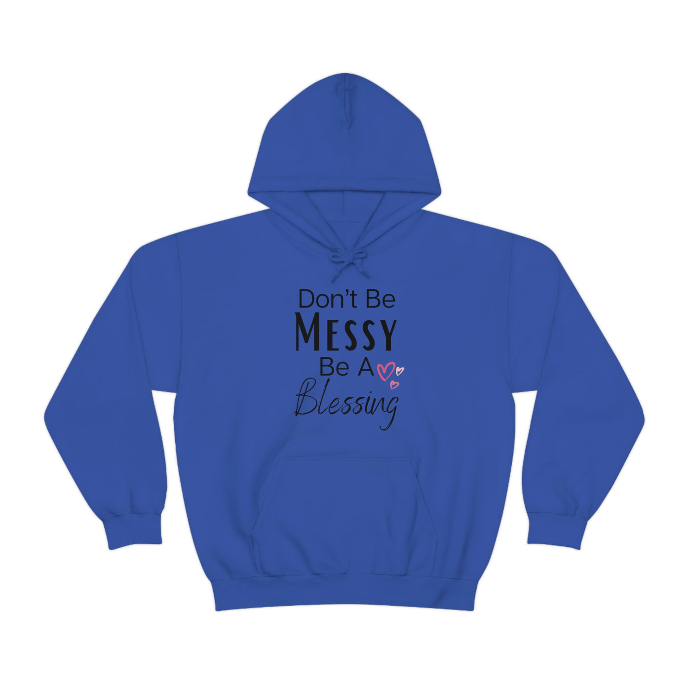 Don't Be Messy Be A Blessing Hoodie