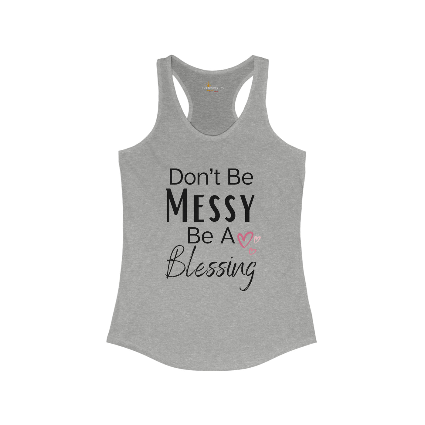 Don't Be Messy Be A Blessing Women Tank Top