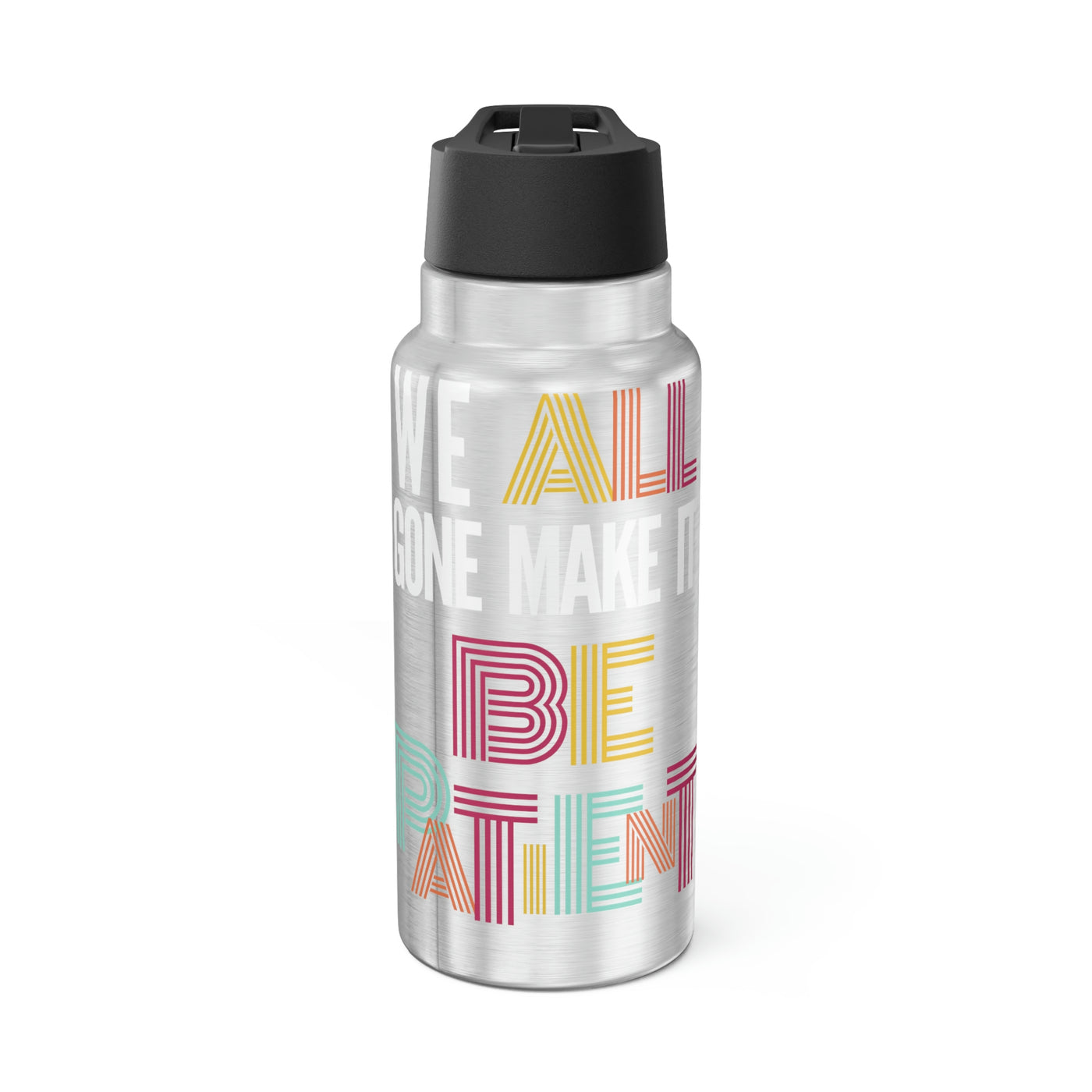 We All Gone Make it Be Patient Gator Tumbler, 32oz