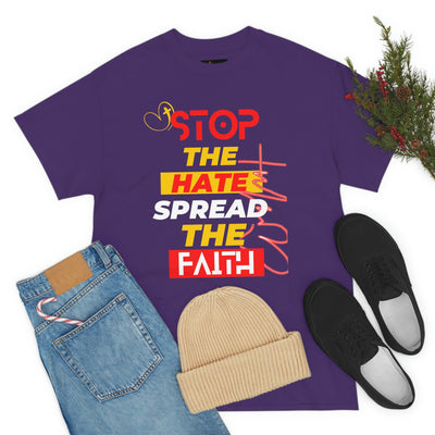 Stop The Hate Spread The Faith Tee