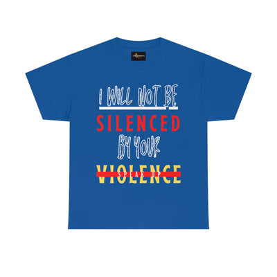 I Will Not be Silenced By Your Violence Tee