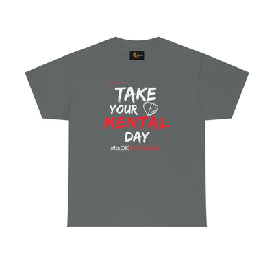 Take Your Mental Day Its Ok Not To Be Ok T-shirt