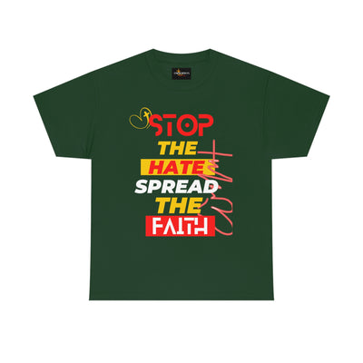 Stop The Hate Spread The Faith Tee