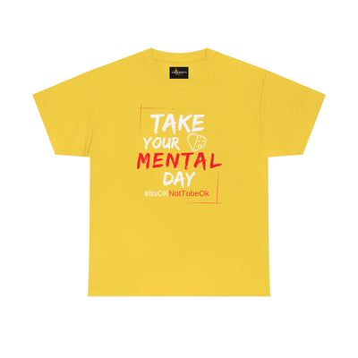 Take Your Mental Day Its Ok Not To Be Ok T-shirt