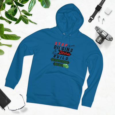 Stop Digging Ditches Build Generational Riches Hoodie