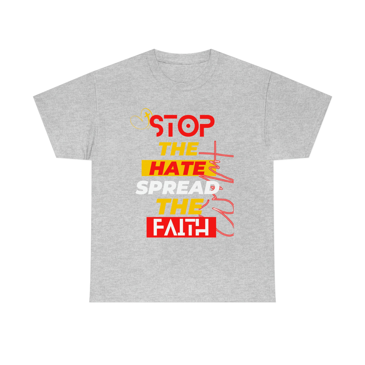 Stop The Hate Spread The Faith Tee