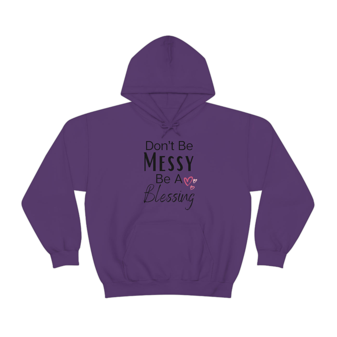 Don't Be Messy Be A Blessing Hoodie