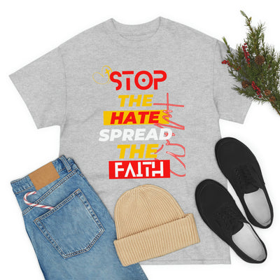 Stop The Hate Spread The Faith Tee