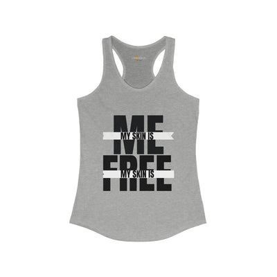 My Skin Is Me My Skin Is Free Womens Tank Top