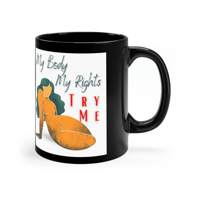 My Body My Rights 11oz Black Mug