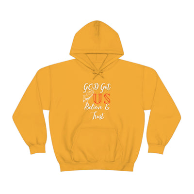 God Got Us Believe and Trust Hoodie