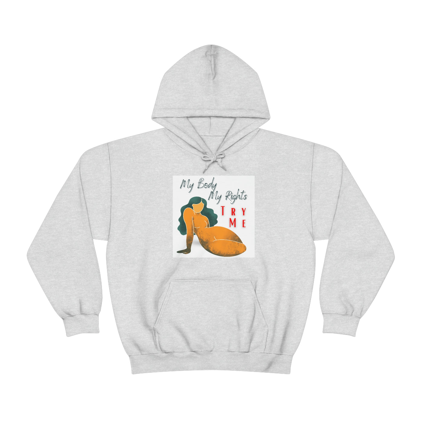 My Body My Rights TRY ME Hoodie