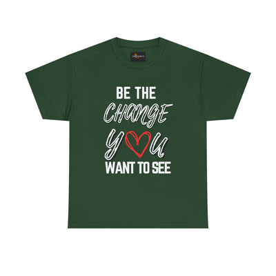 Be the Change You Want To See T-Shirt