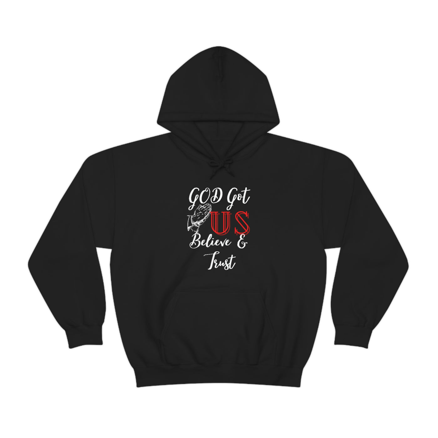 God Got Us Believe and Trust Hoodie