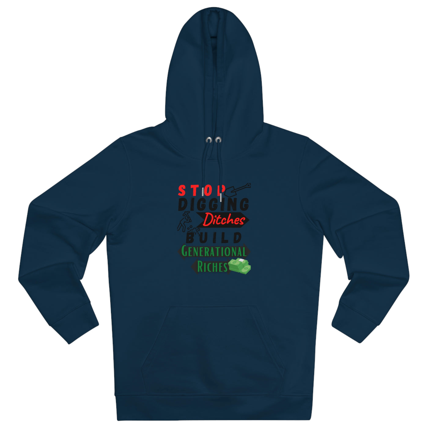 Stop Digging Ditches Build Generational Riches Hoodie