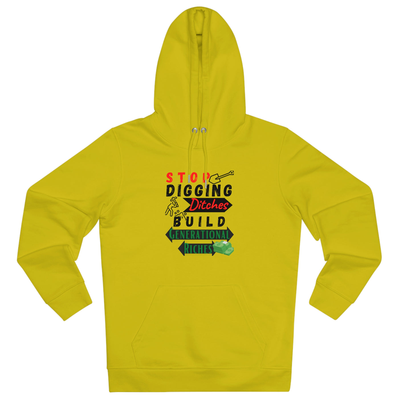 Stop Digging Ditches Build Generational Riches Hoodie