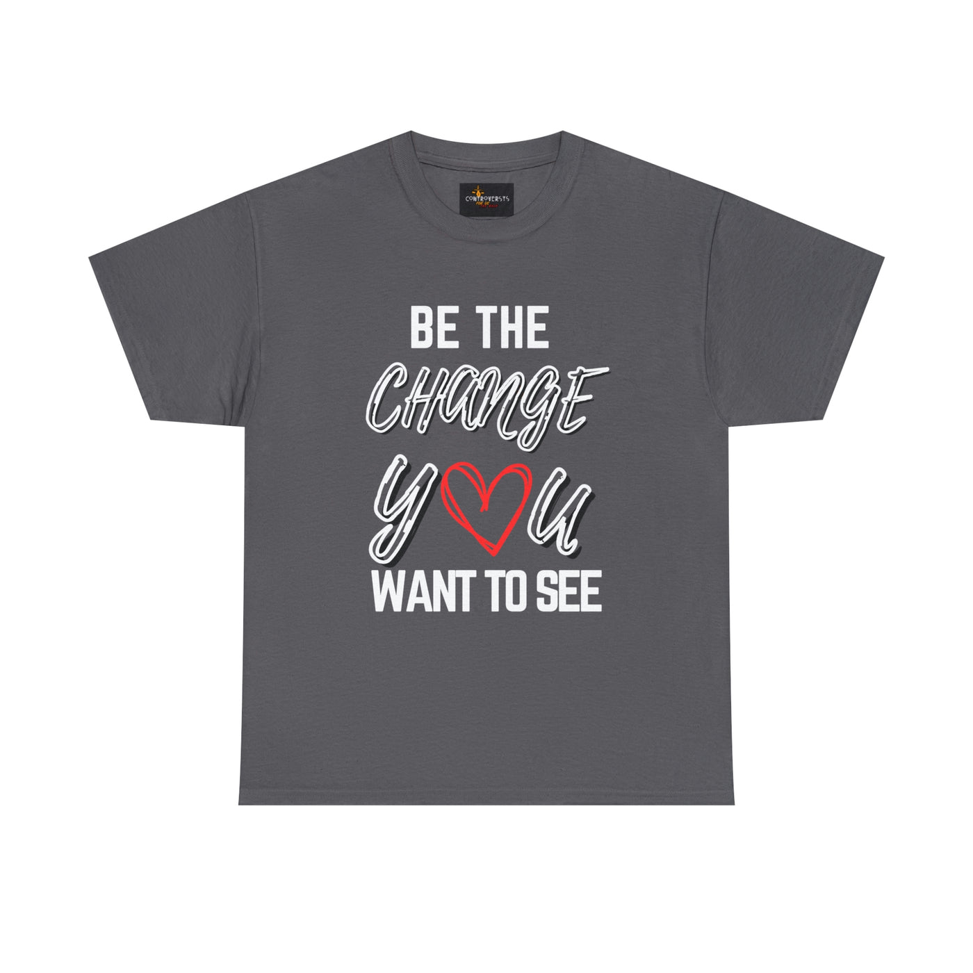 Be the Change You Want To See T-Shirt