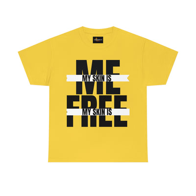 My Skin Is Me My Skin Is Free Tee