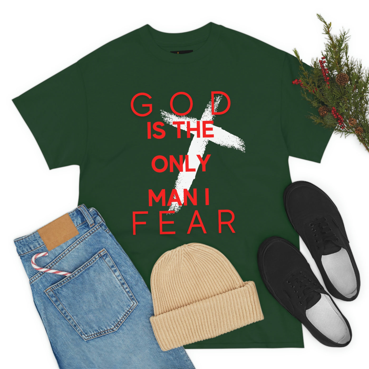 God is the Only Man I Fear Tee