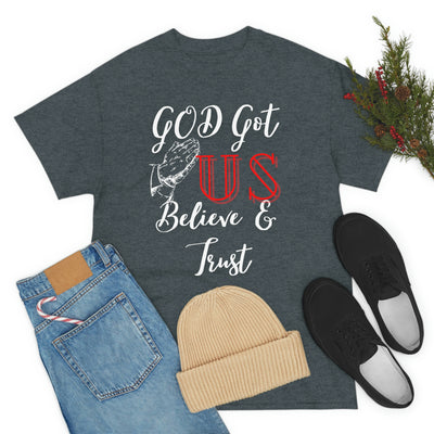 God Got US Believe and Trust Tee