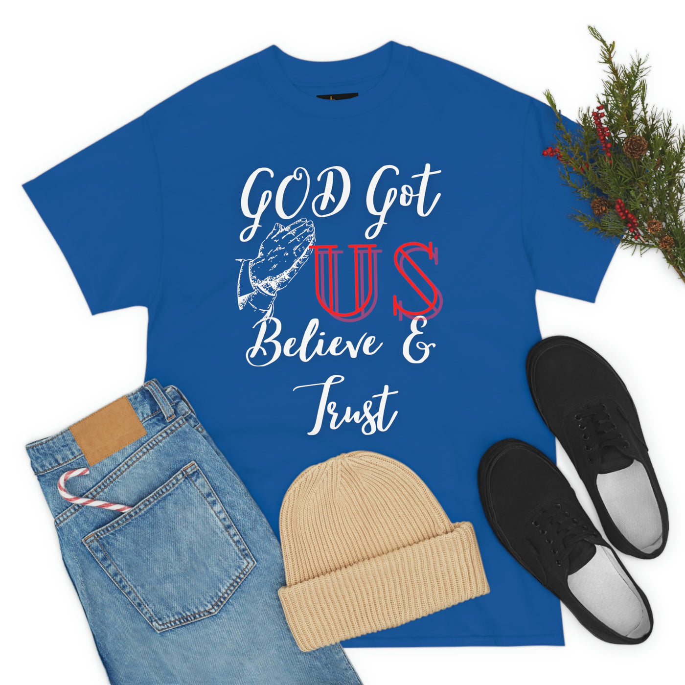 God Got US Believe and Trust Tee