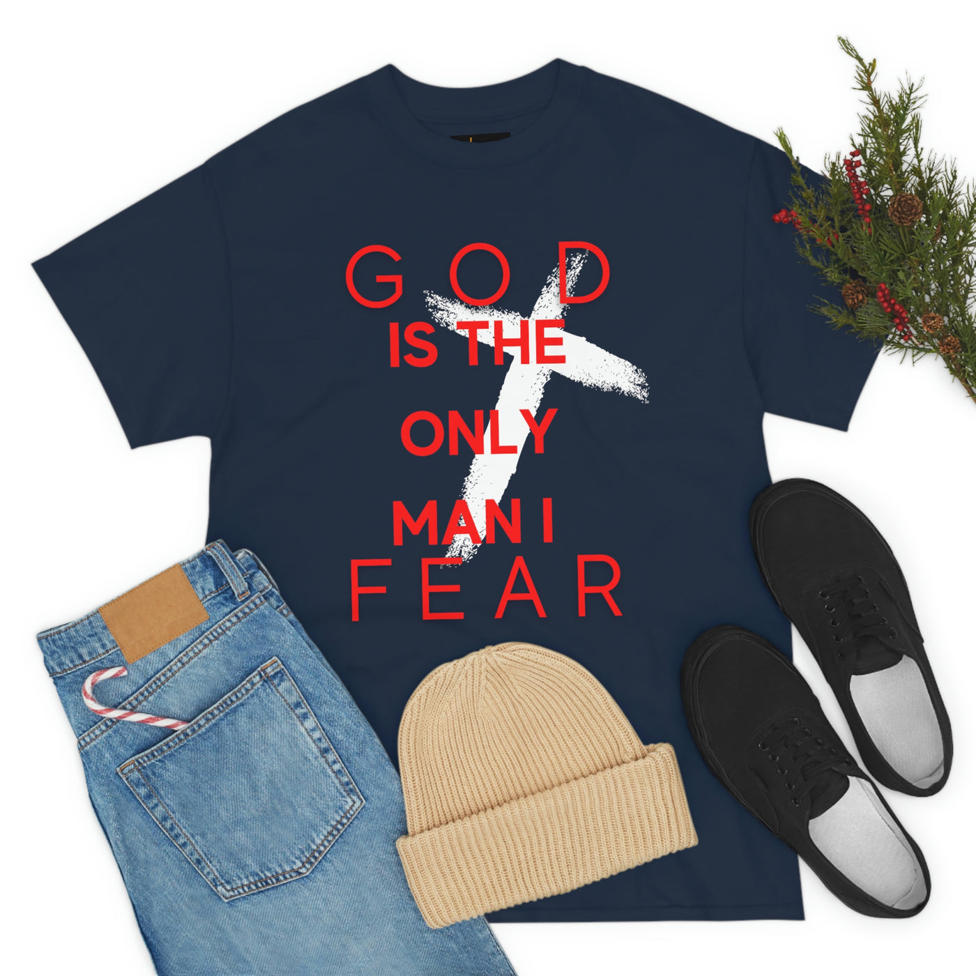 God is the Only Man I Fear Tee