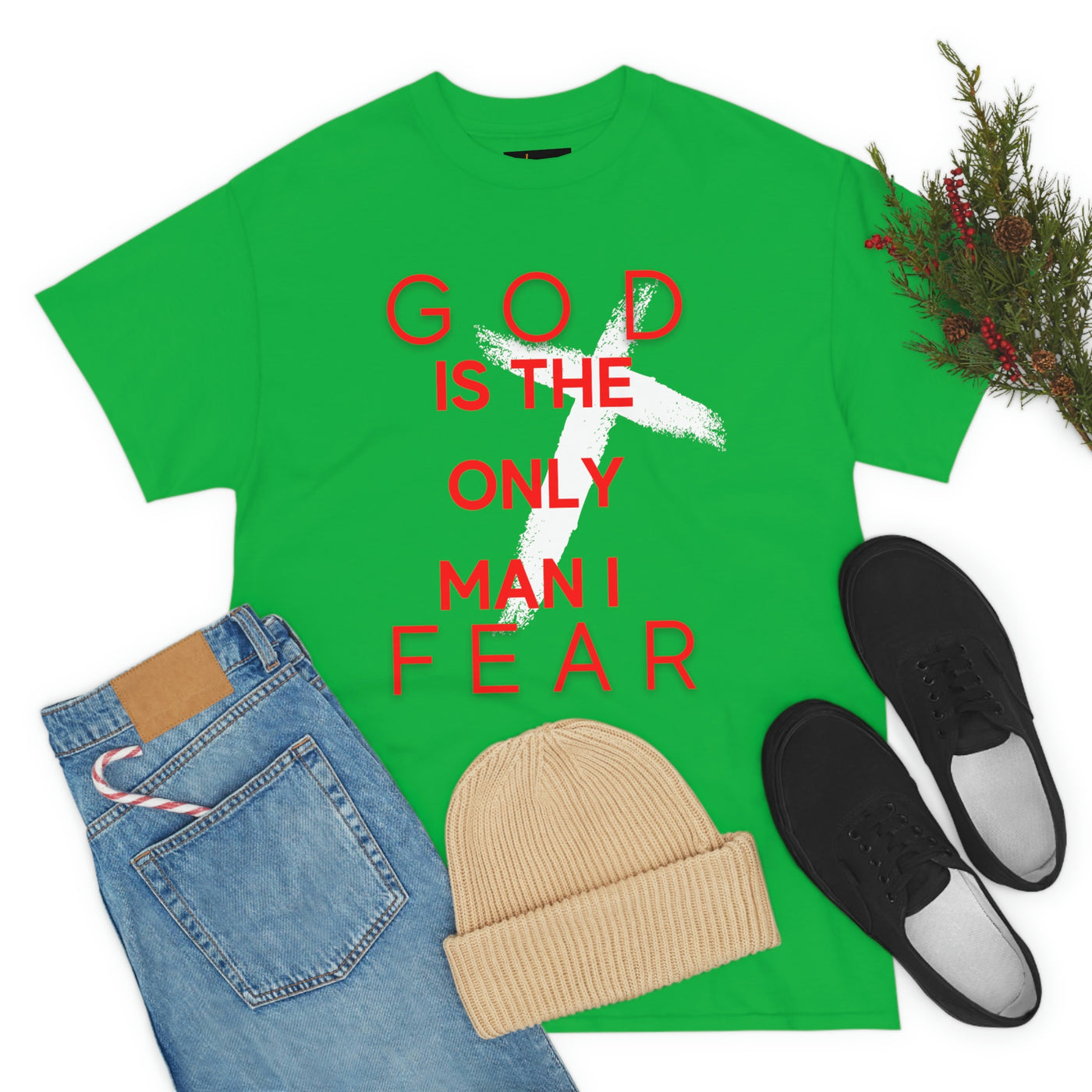 God is the Only Man I Fear Tee