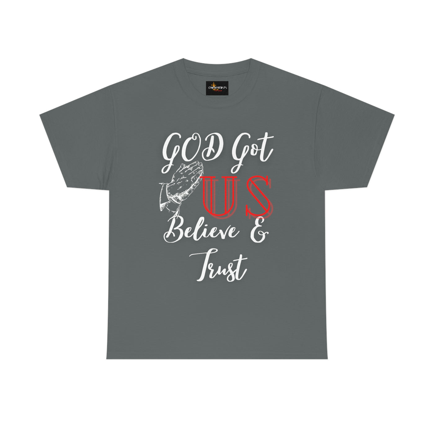 God Got US Believe and Trust Tee