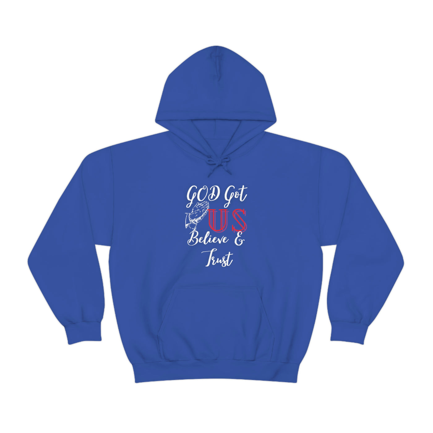 God Got Us Believe and Trust Hoodie