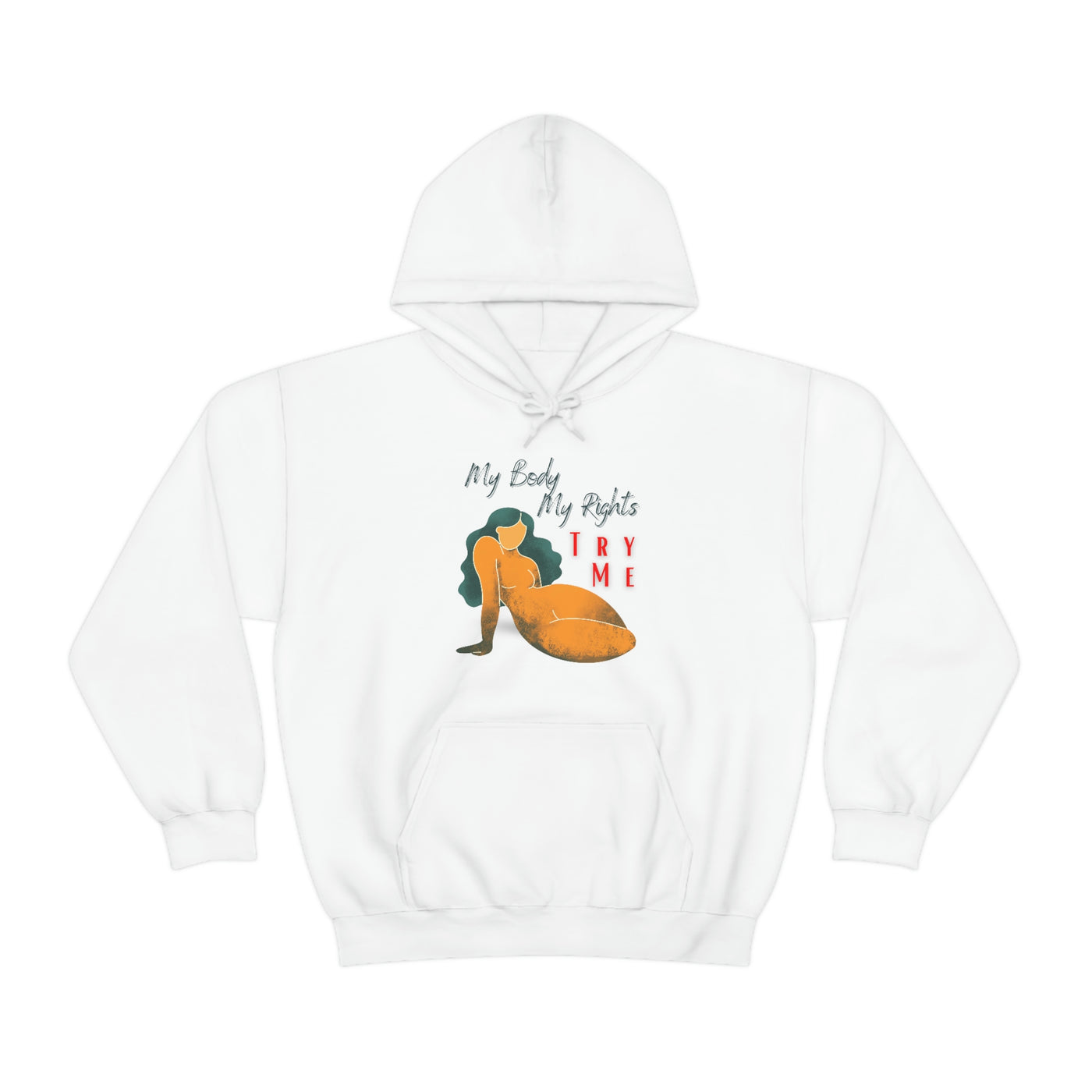 My Body My Rights TRY ME Hoodie