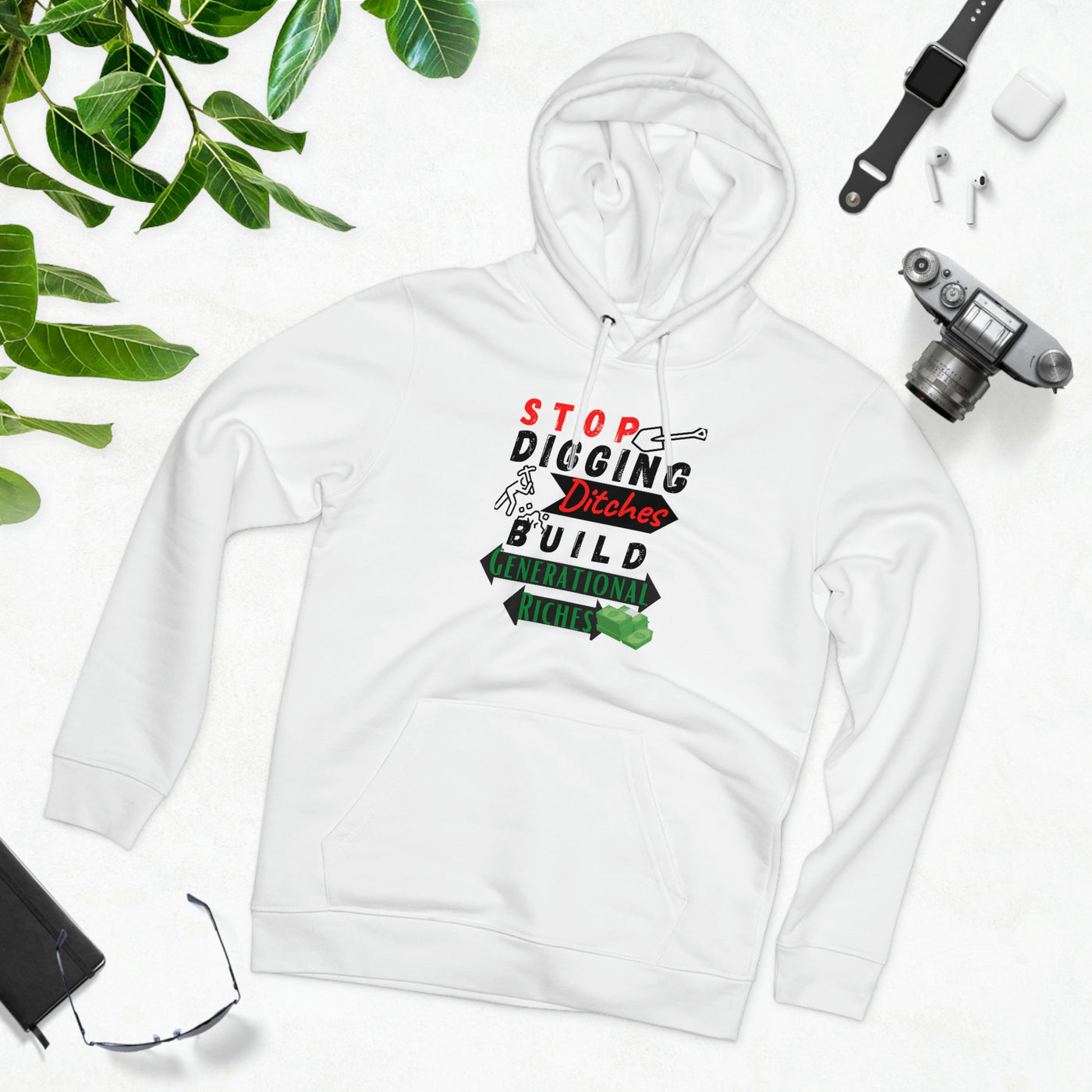 Stop Digging Ditches Build Generational Riches Hoodie