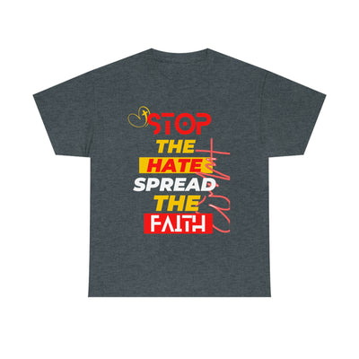 Stop The Hate Spread The Faith Tee