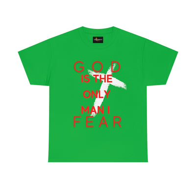 God is the Only Man I Fear Tee