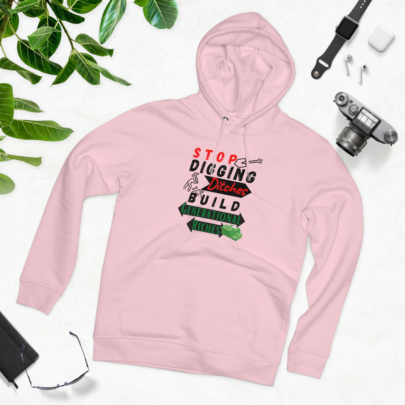 Stop Digging Ditches Build Generational Riches Hoodie