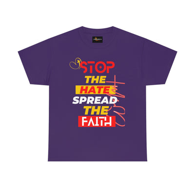 Stop The Hate Spread The Faith Tee