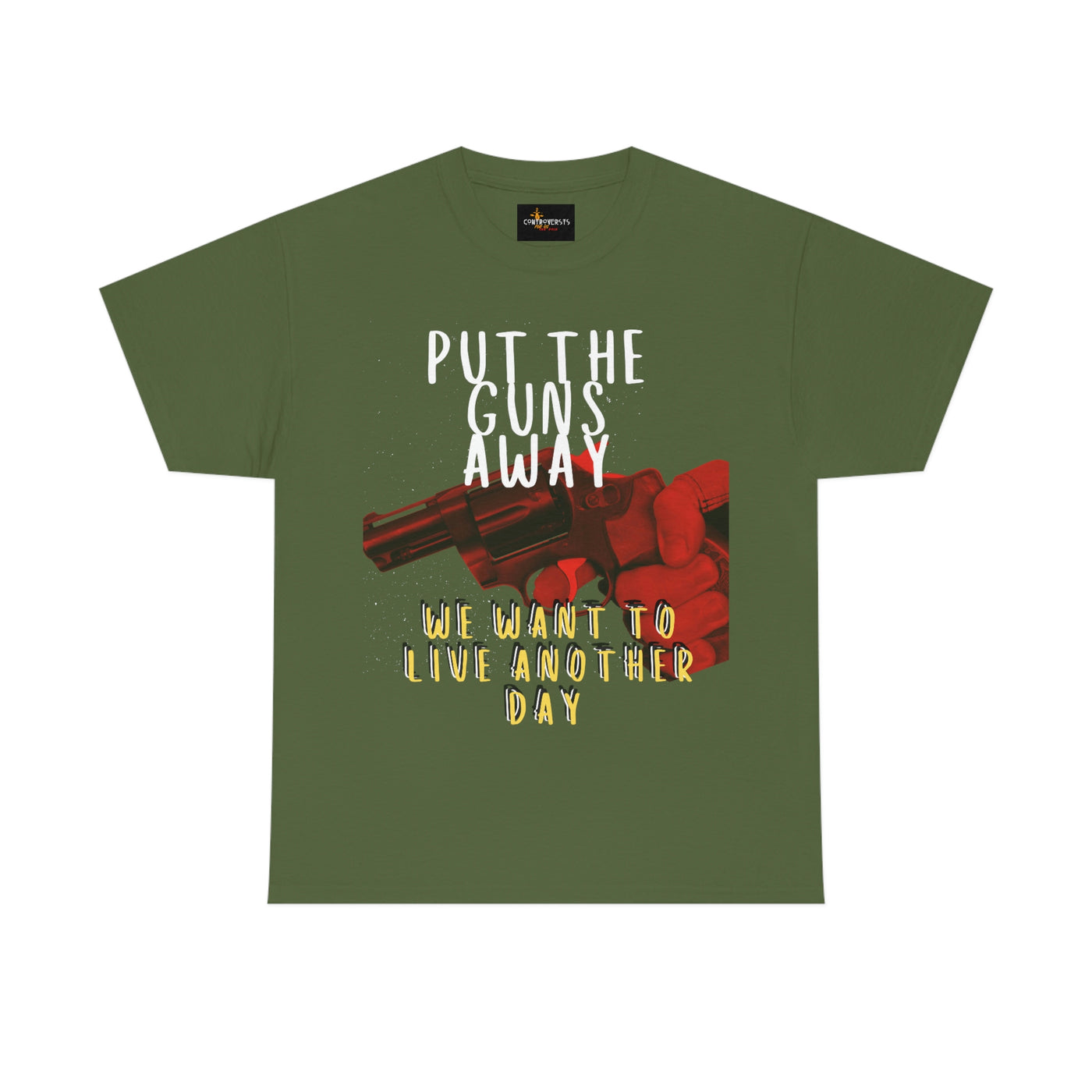 Put The Guns Away We want to Live Another Day Tee