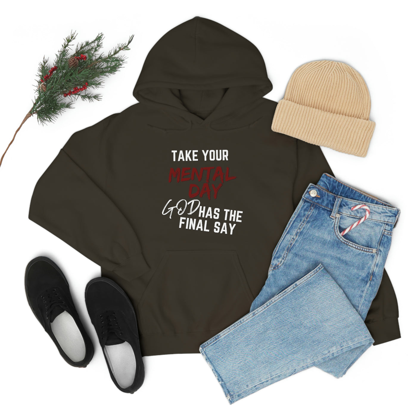 Take Your Mental Day God has the Final Say  Hoodie