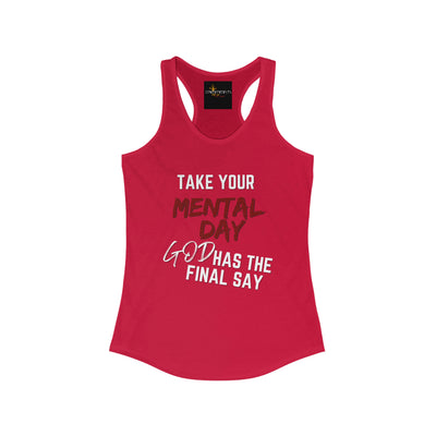 Take your Mental Day God Has the Final say Womens Tank Top