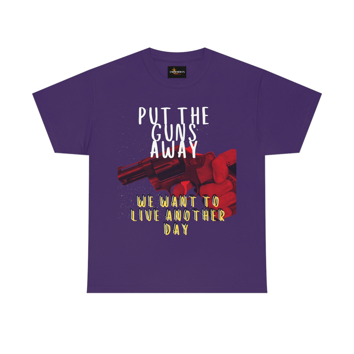 Put The Guns Away We want to Live Another Day Tee