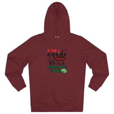 Stop Digging Ditches Build Generational Riches Hoodie