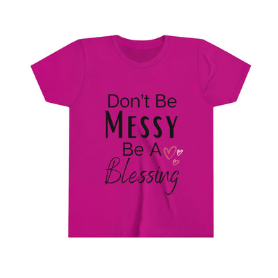 Don't Be Messy be a Blessing Kid Tee