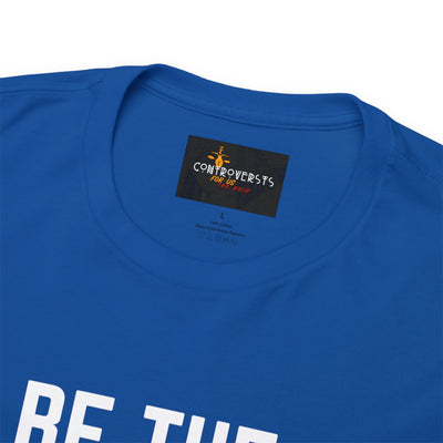 Be the Change You Want To See T-Shirt